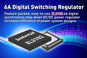 Intersil Launches the ZL2102, a Fully-integrated 6A Digital Switching Regulator