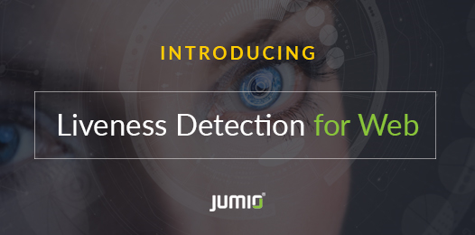 Jumio Introduces Liveness Detection for Web