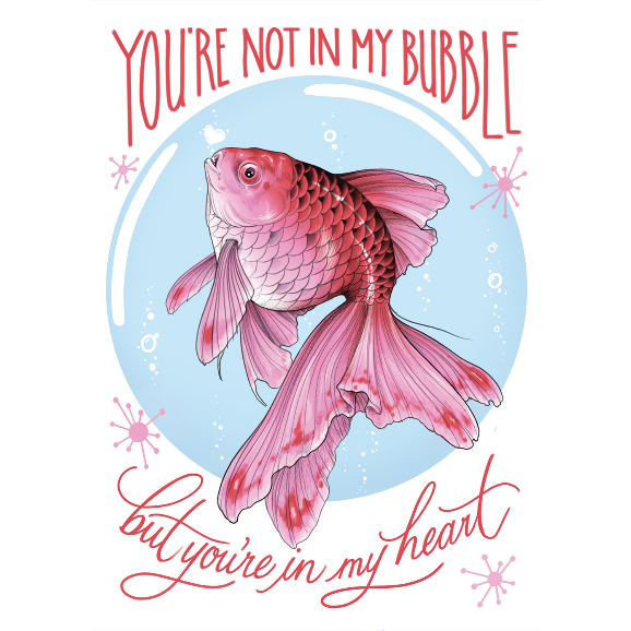 “You’re not in my bubble, but you’re in my heart” by Samantha Smith