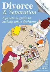 DIVORCE AND SEPARATION: A PRACTICAL GUIDE TO MAKING SMART DECISIONS, CALIFORNIA EDITION JUST PUBLISHED